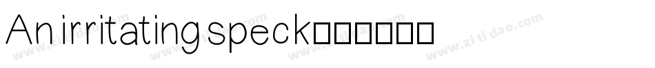An irritating speck字体转换